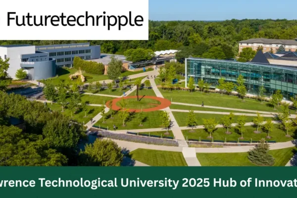 Lawrence Technological University 2025 campus – hub of innovation, technology, and modern learning environment by FutureTechRipple.