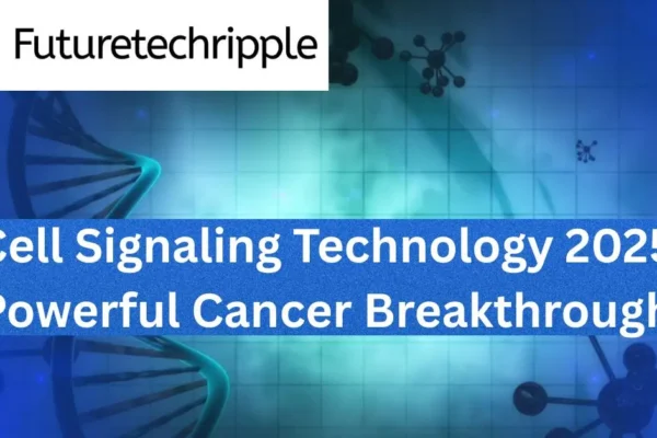 “Cell Signaling Technology 2025 powerful cancer breakthrough visual by FutureTechRipple showing blue molecular cells and digital biology background.”